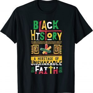Heritage Of Unshakable Faith Black History Month Pride Gift Shirt