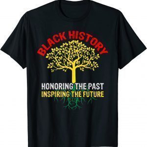 Honoring The Past Inspiring The Future Black History Classic Shirt