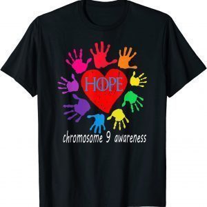 Hope the child has chromosome 9,support and awareness 2022 Shirt