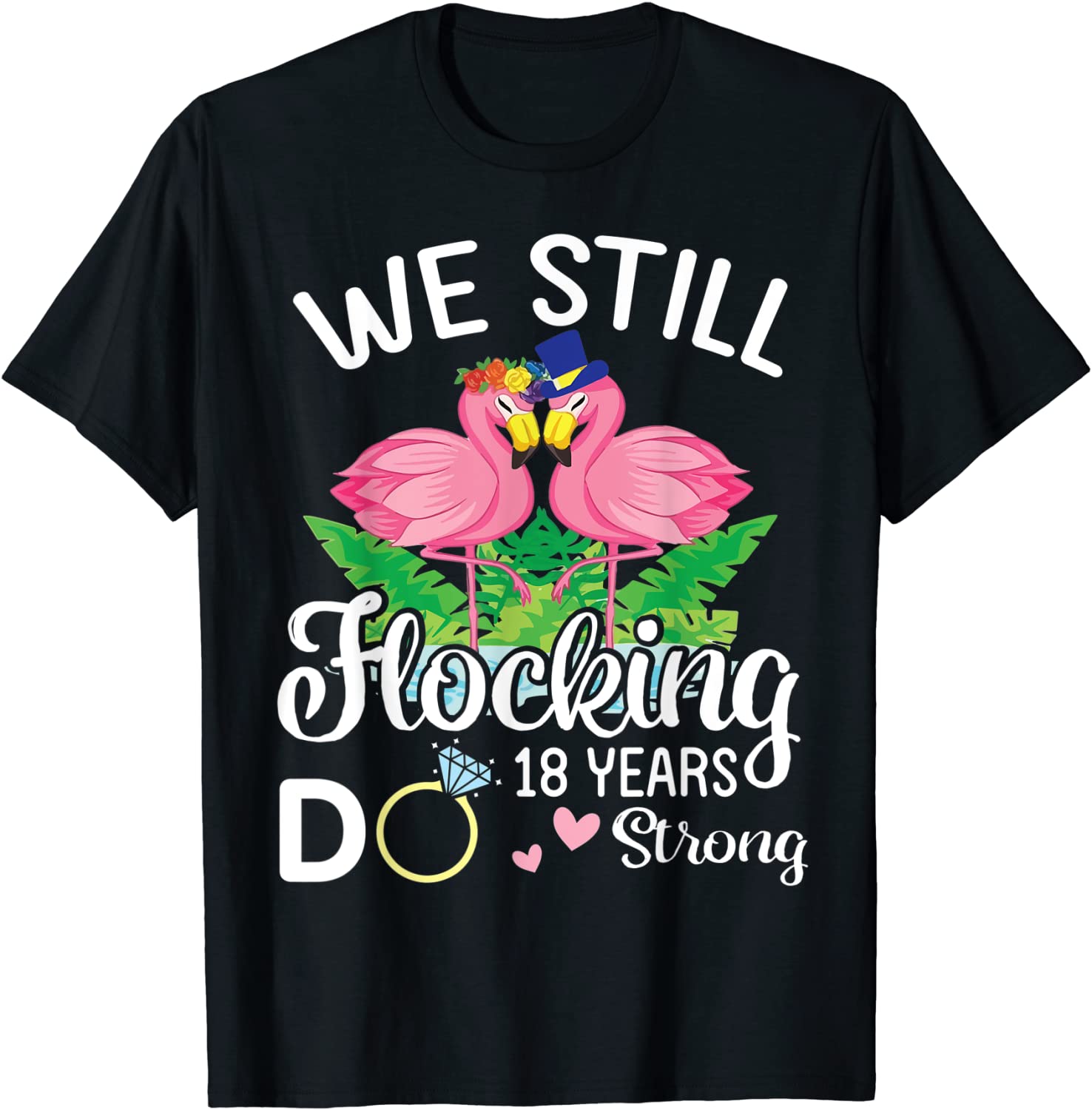 Husband Wife Flamingos We Still Flocking Do 18 Years Strong Classic T-Shirt