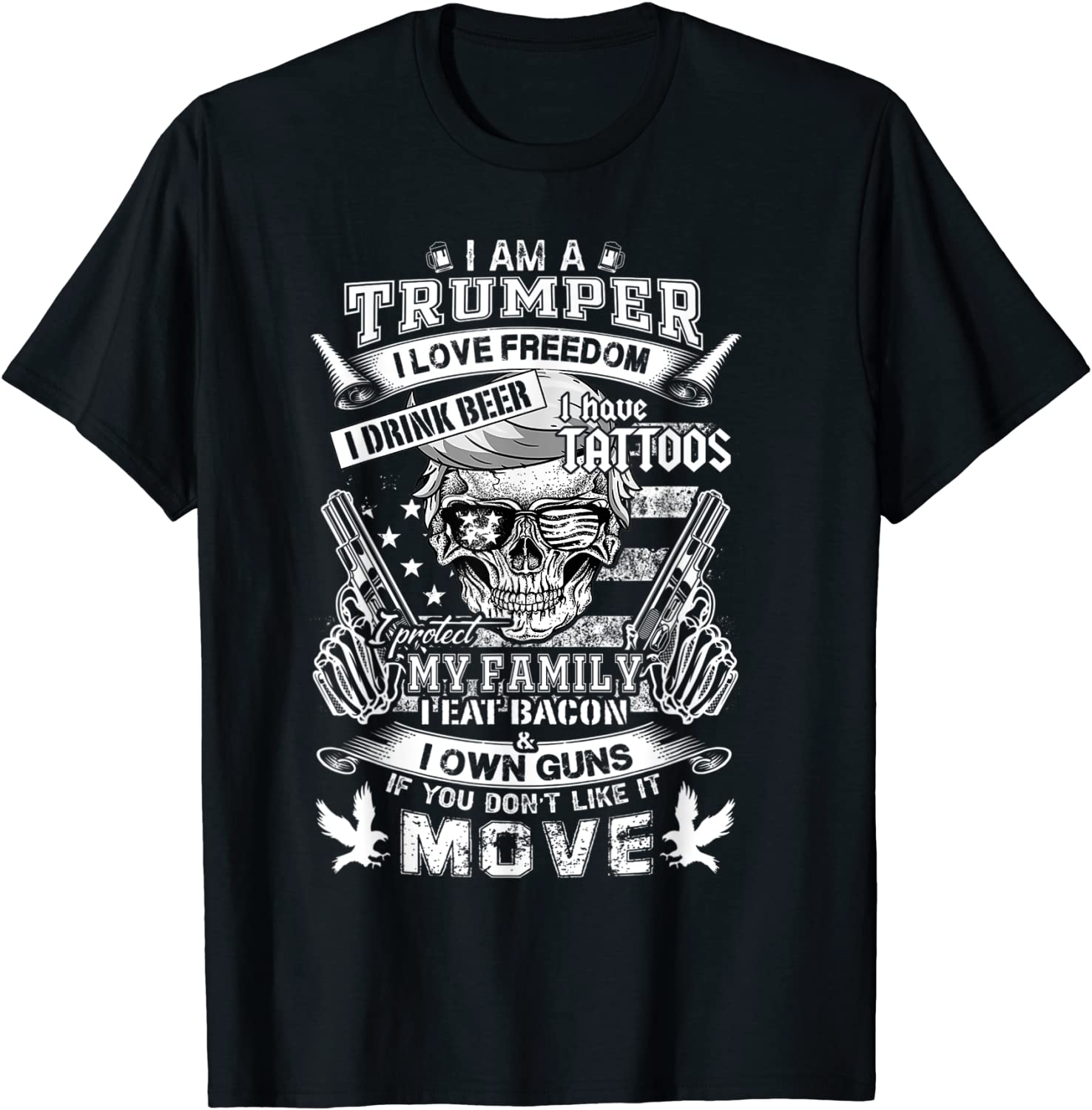 I Am A Trumper I Love Freedom I Have Tatoos I Own Guns Classic Shirt