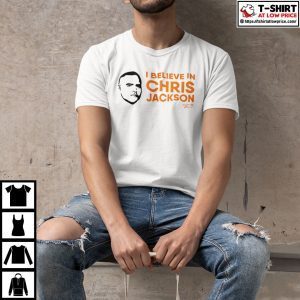 I Believe In Chris Jackson 2022 Shirt