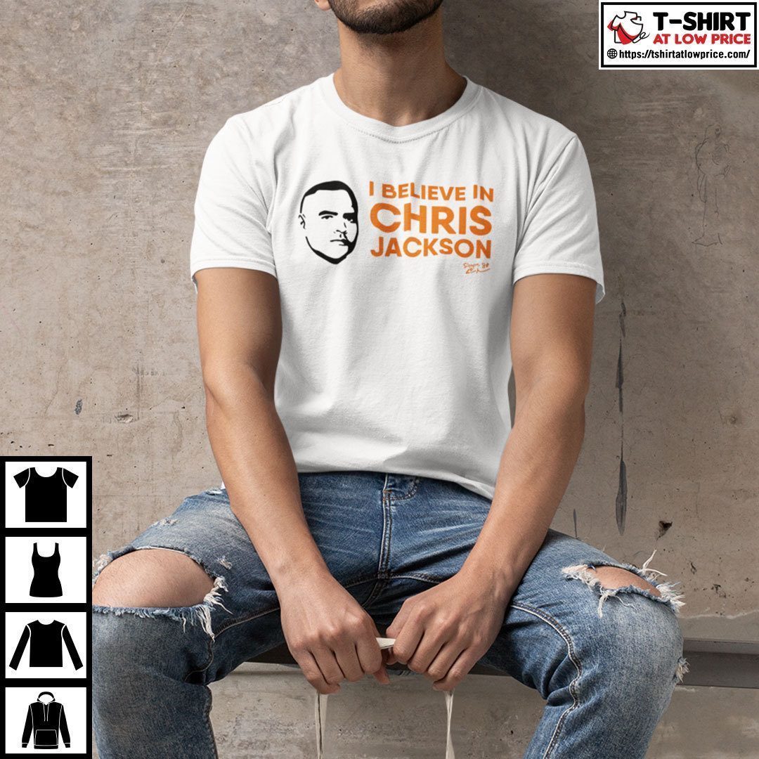 I Believe In Chris Jackson 2022 Shirt