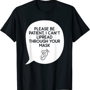 I Can’t Lipread Through Your Mask Hearing Impaired Deaf 2022 Shirt
