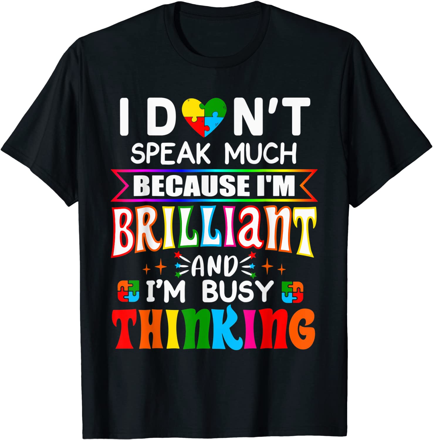 I Dont Speak Much Because I'm Brilliant Busy Thinking Autism Classic Shirt