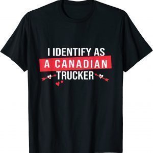 I Identify As A Canadian Trucker Freedom Convoy Love 2022 Shirt