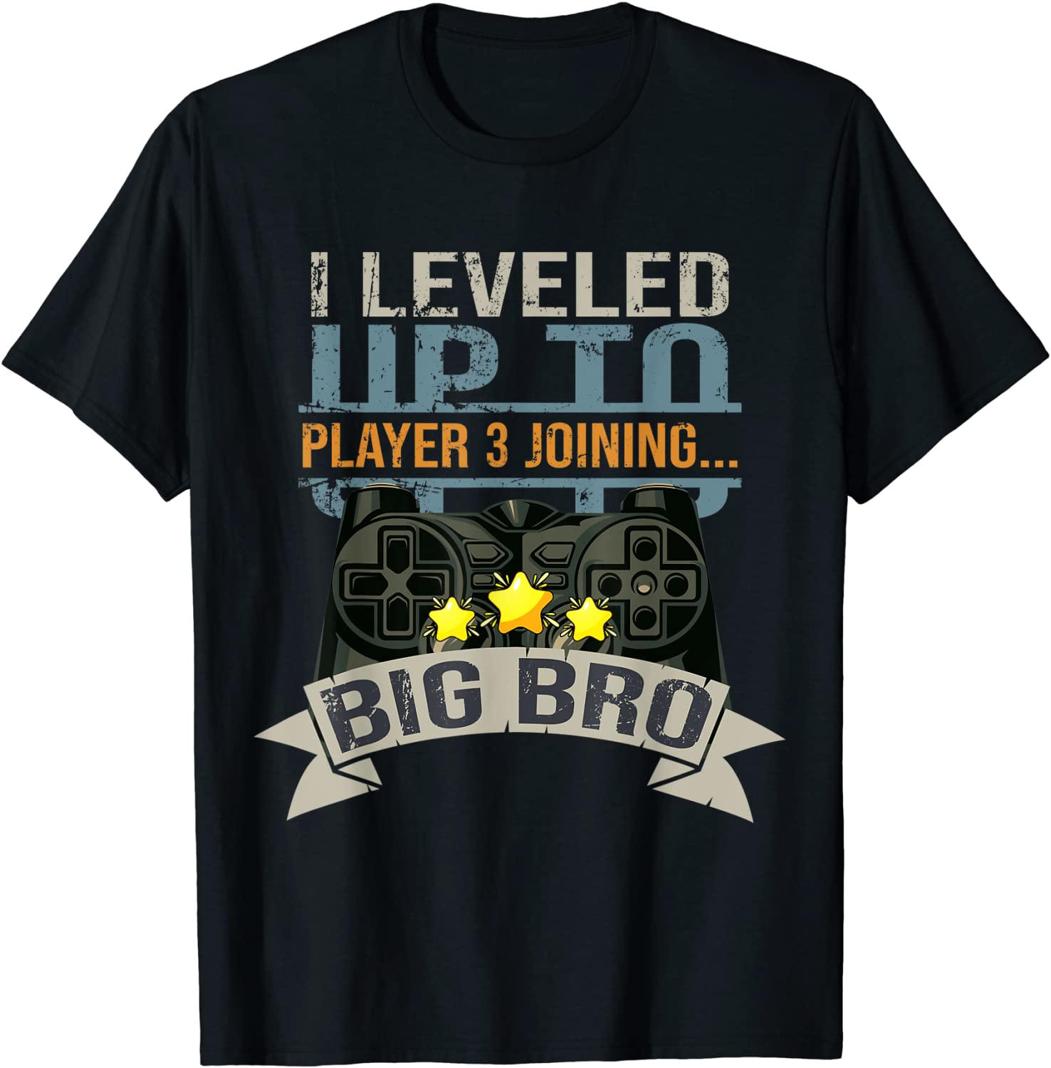 I Leveled Up To Big Bro Player 3 Joining Saying Classic Shirt