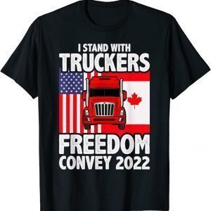 I Stand With Truckers Freedom Convoy 2022 Classic Shirt