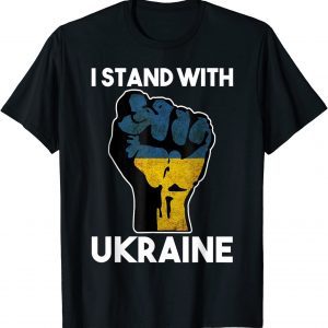 I Stand With Ukraine Fist Ukrainian Lover support Flag 2022 Shirt