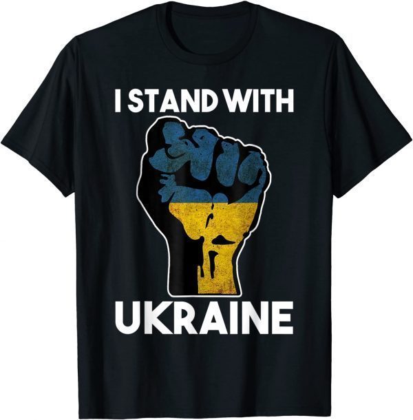 I Stand With Ukraine Fist Ukrainian Lover support Flag 2022 Shirt