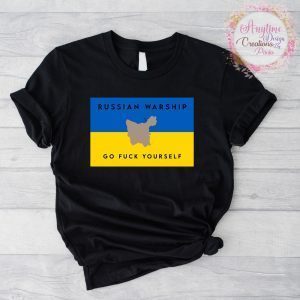 I Stand With Ukraine Russian Warship Go Fuck Yourself Ukraine Strong T Shirt