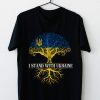 I Stand With Ukraine Ukrainian Flag With US Flag 2022 shirt