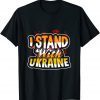 I Stand With Ukraine We Stand With Ukraine, Support Ukraine T-Shirt