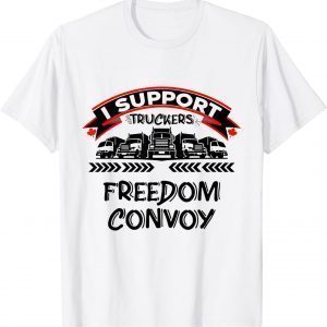I Support Canadian Truckers Rally For Freedom Convoy 2022 Classic Shirt
