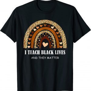 I Teach Black Lives And They Matter Black History Month June Classic Shirt
