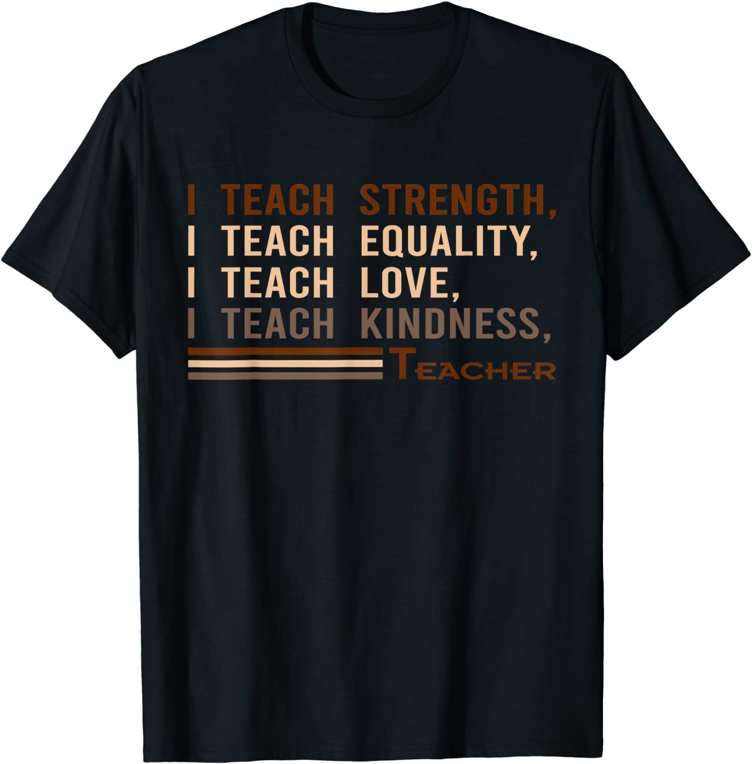 I Teach Strength Equality Black History BHM African T-Shirt