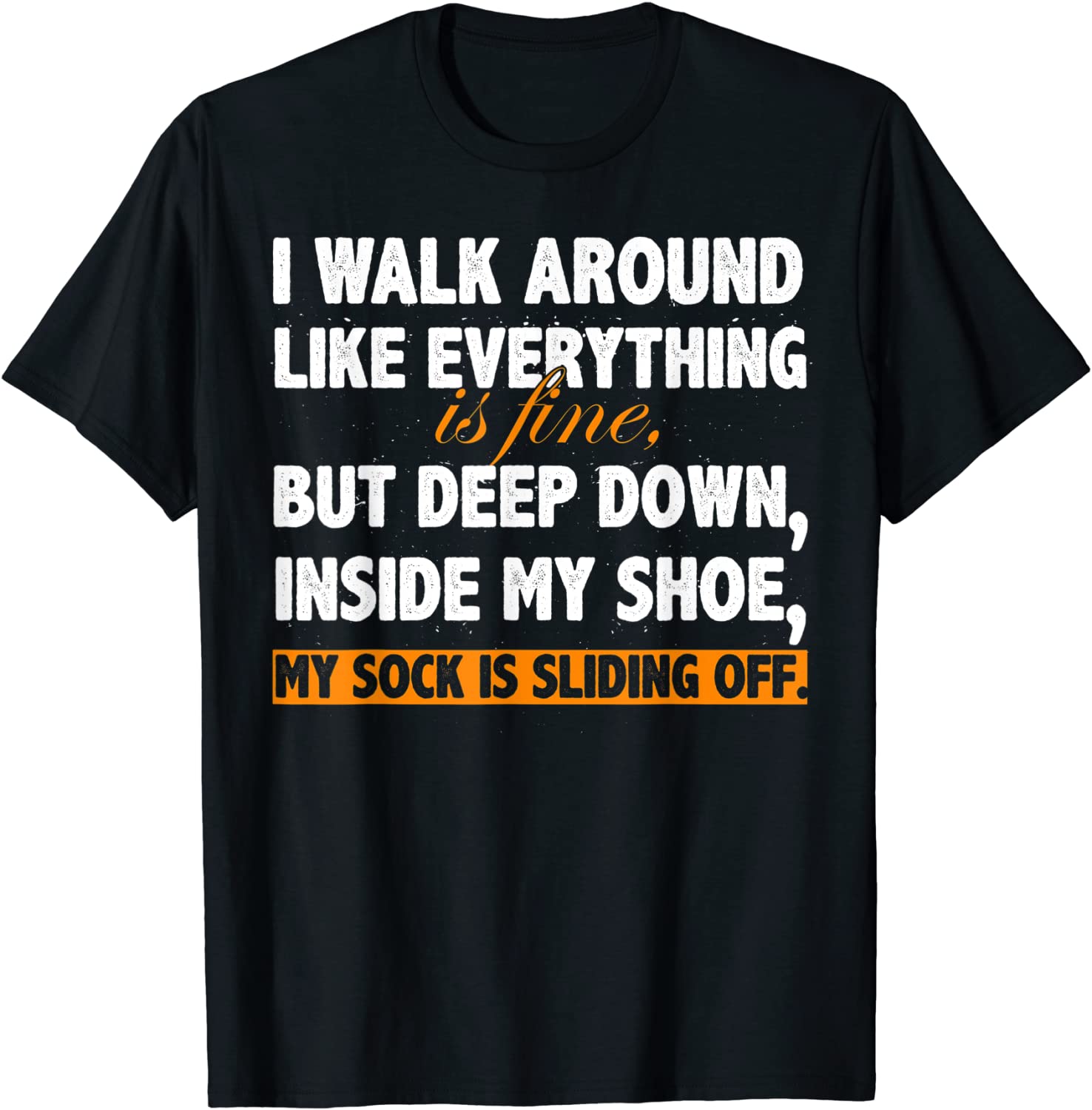 I Walk Around Like Everything is Fine 2022 Shirt