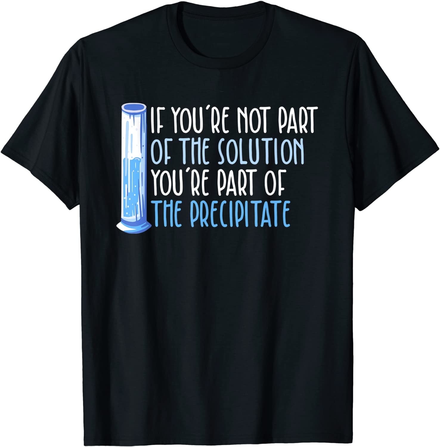 If you're not part of the solution Chemistry Science 2022 Shirt
