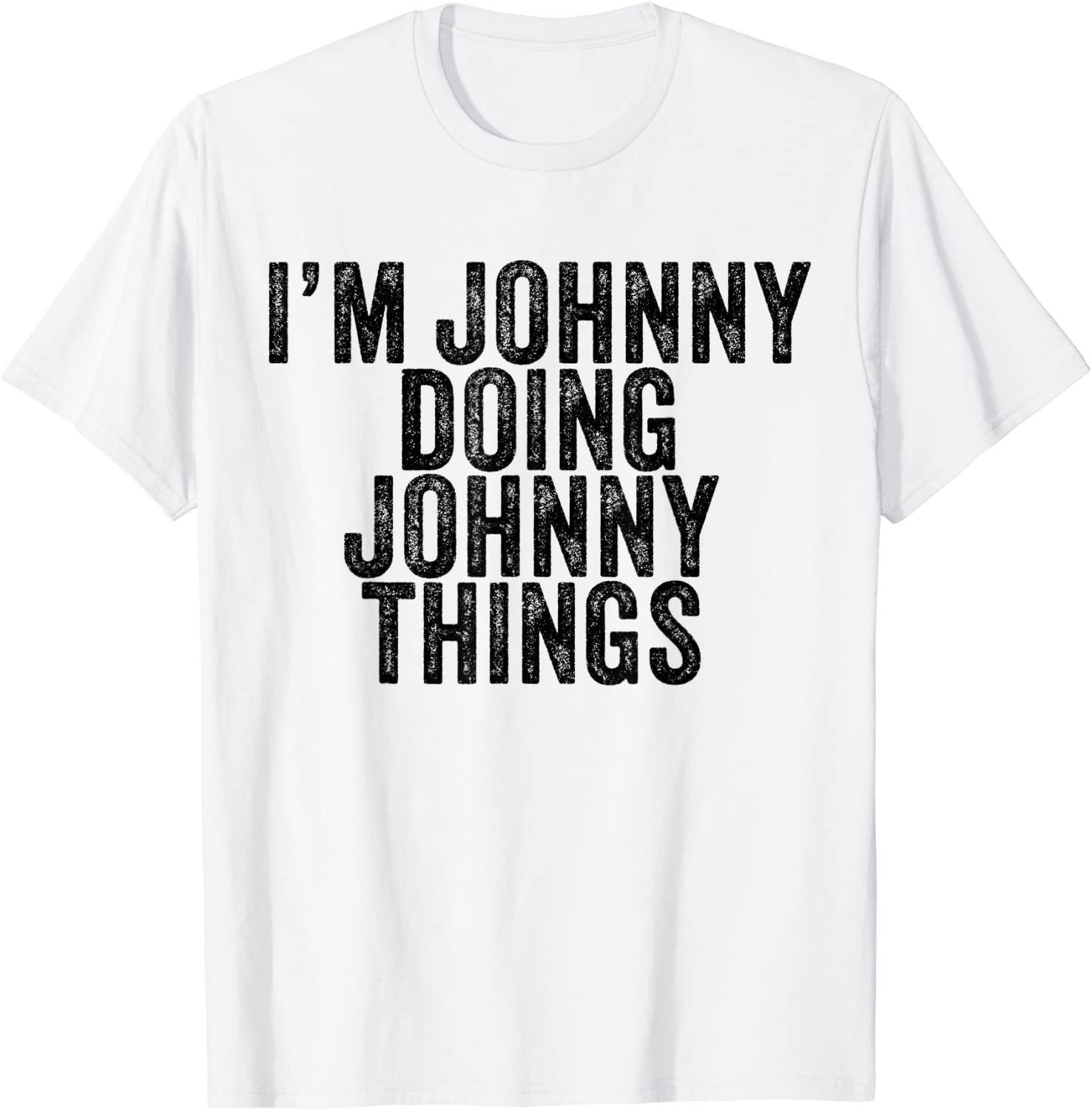 I'm Johnny Doing Johnny Things Classic Shirt