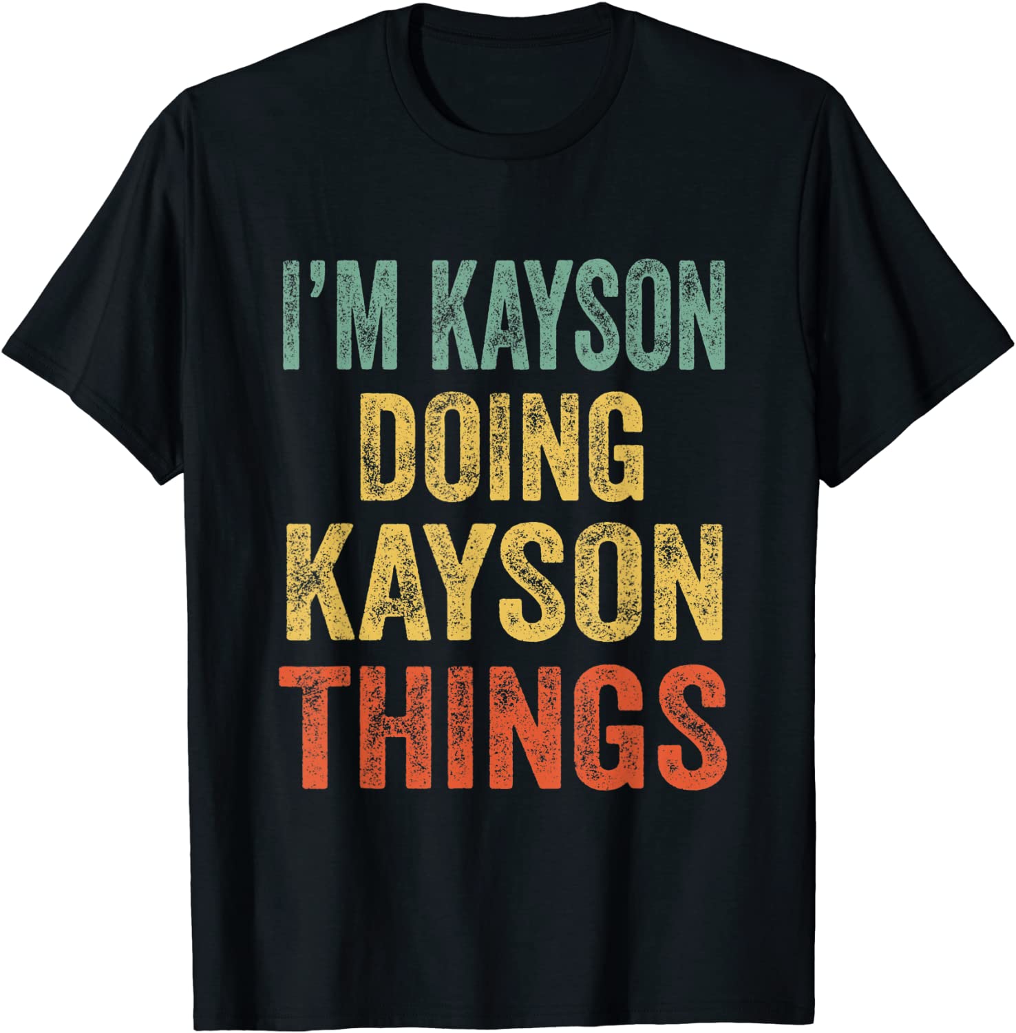 I'm Kayson Doing Kayson Things Fun Personalized First Name 2022 Shirt