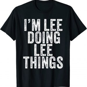 I'm Lee Doing Lee Things Classic Shirt