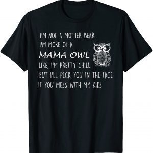 I'm Not A Mother Bear I'm More Of Mama Owl 2022 Shirt