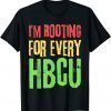 I'm Rooting For Every HBCU Black History Month HBCU 2022 Shirt