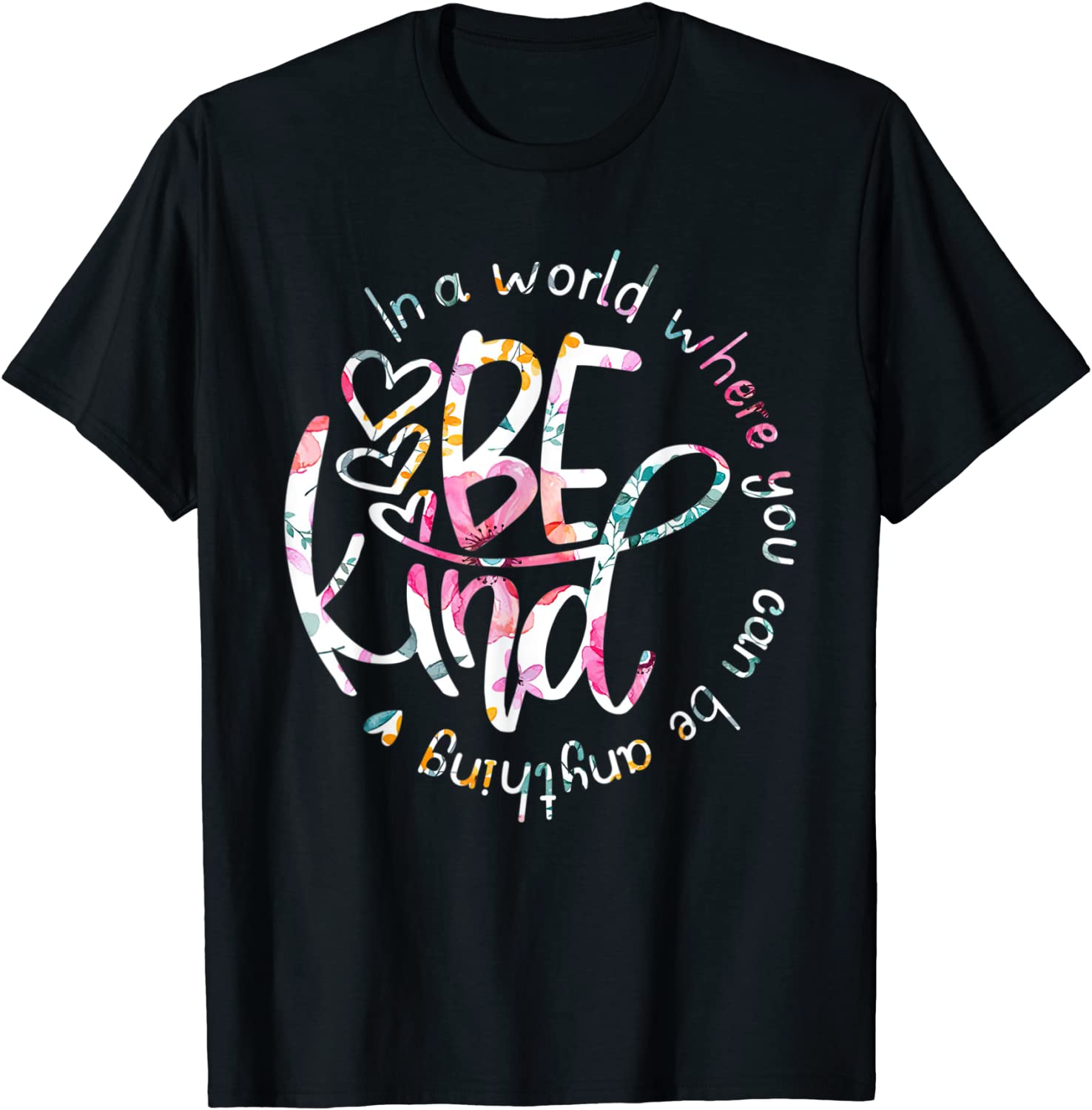 In A World Where You Can Be Anything Be Kind Classic Shirt - Teeducks