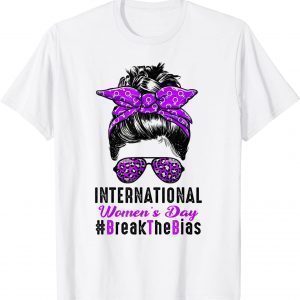 International Women's Day 2022 Break The Bias 8 March 2022 Limited Shirt