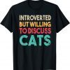 Introverted But Willing To Discuss Cat 2022 T-Shirt