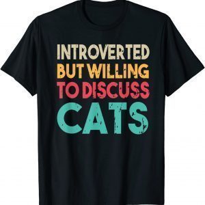 Introverted But Willing To Discuss Cat 2022 T-Shirt
