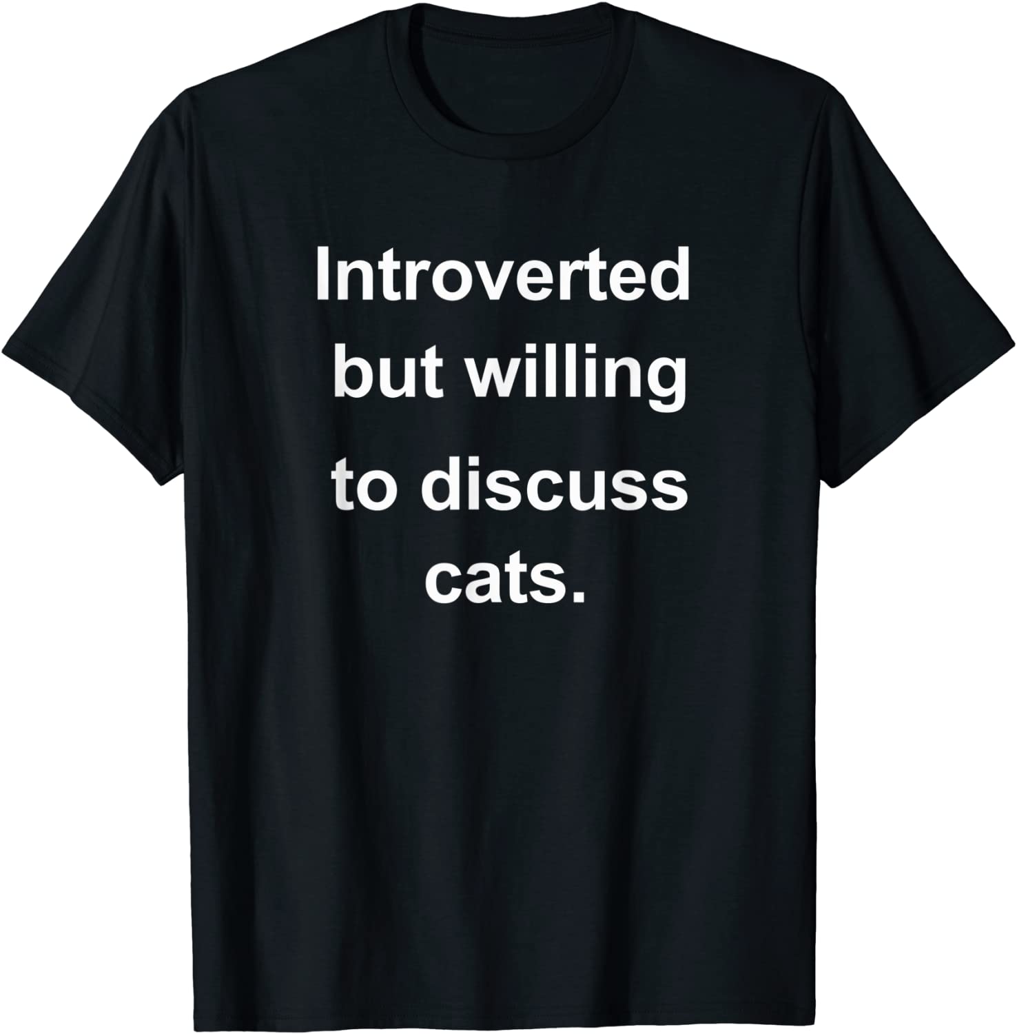 Introverted But Willing To Discuss Cats For Introverts Classic Shirt