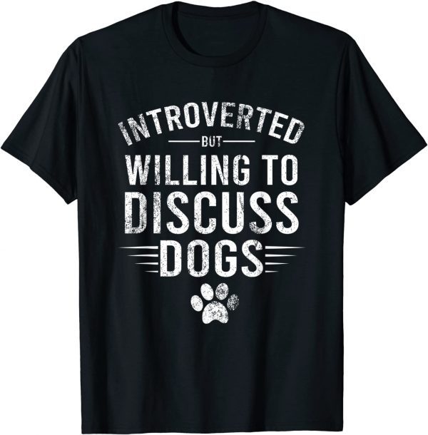 Introverted But Willing To Discuss Dogs Classic Shirt