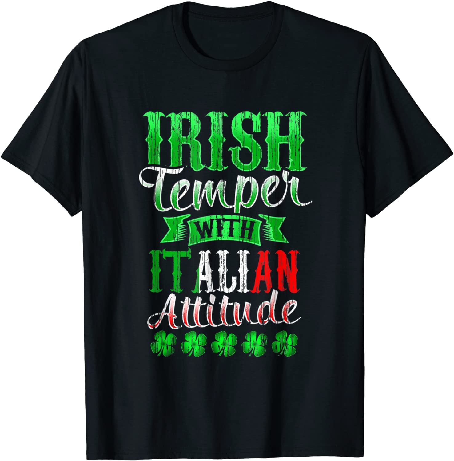 Irish Tempper And Italian Attitude St Patricks Day Classic Shirt