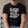 It Goes Reggie It Goes Reggie Jay Z Tupac And Biggie 2022 Shirt
