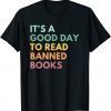 It's A Good Day To Read Banned Books, Banned Books Gift Shirt