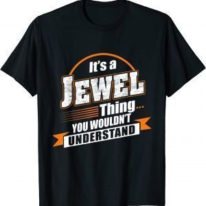 It's A Jewel Thing You Wouldn't Understand Unisex T-Shirt