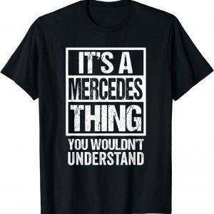 It's A Mercedes Thing You Wouldn't Understand First Name Classic T-Shirt