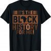 Its Black History For Me African Pride Classic Shirt