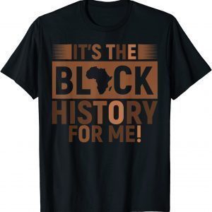 Its Black History For Me African Pride Classic Shirt