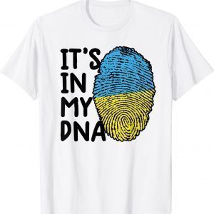 It's In My DNA Ukraine Ukrainian Ukraine flag Ukraine 2022 Shirt