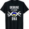 It's In My DNA Ukrainian Vyshyvanka Kozak Ukraine Flag Ukraine Strong T-Shirt