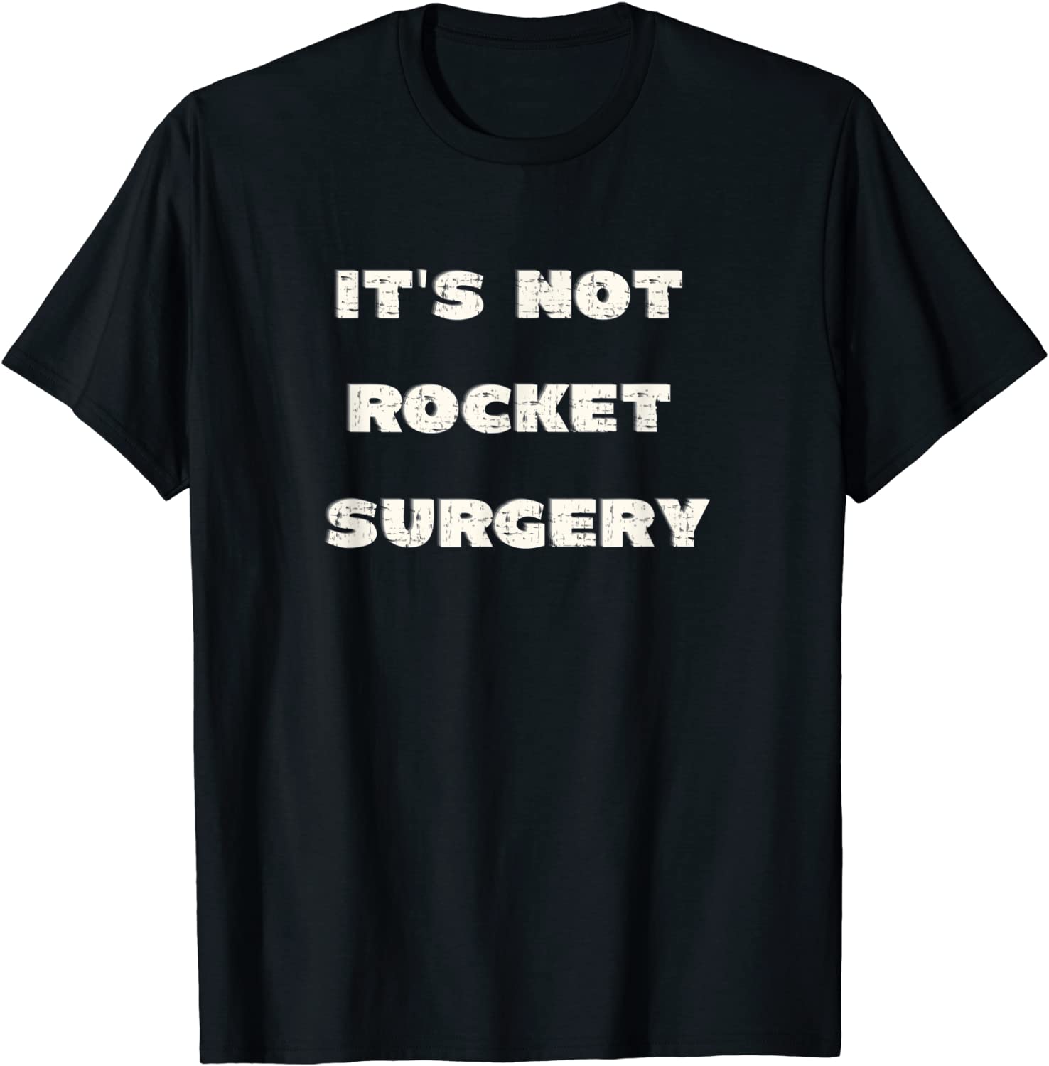 It's Not Rocket Surgery Classic Shirt