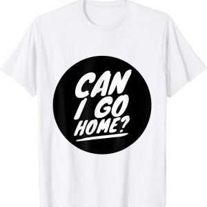 It's Okay to Go Home Go Home Becky 2022 Shirt