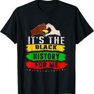 It's The Black History For Me - Black History Month 2022 Classic Shirt