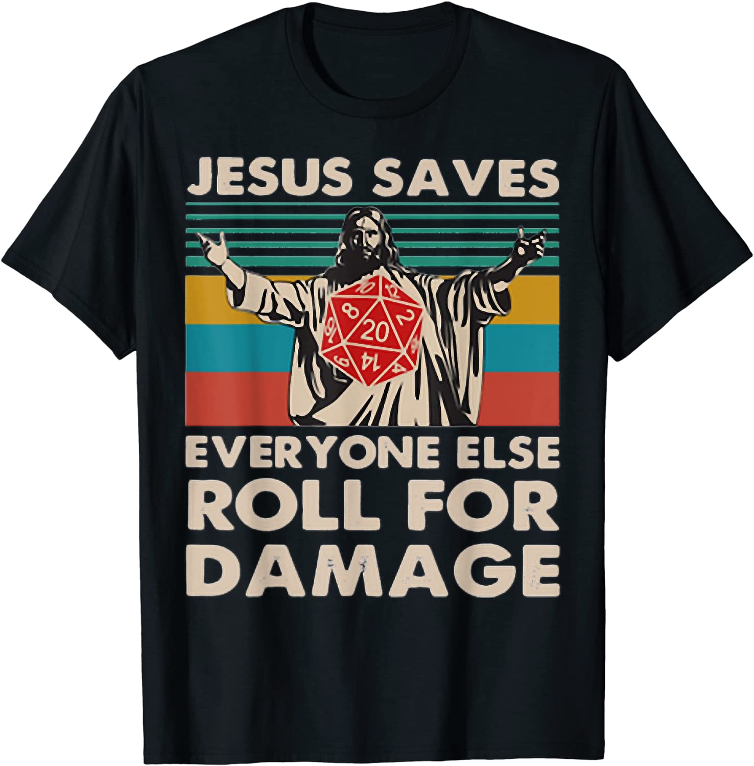 Jesus Saves Everyone Else Roll For Damage, Christian Gift Shirt