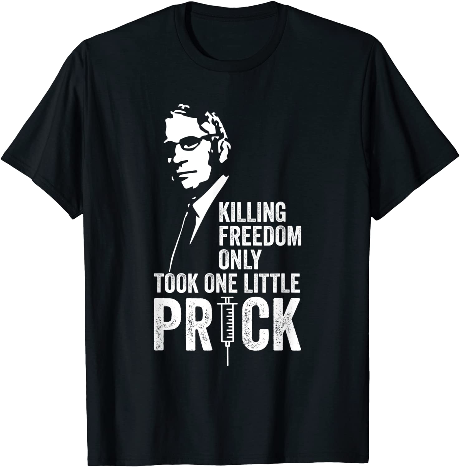 Killing Freedom Only Took One Little Prick - Anti Dr Fauci Classic Shirt