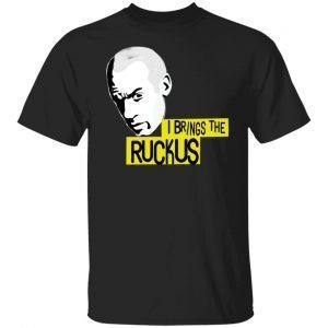 Leon Black I brings the Ruckus shirt
