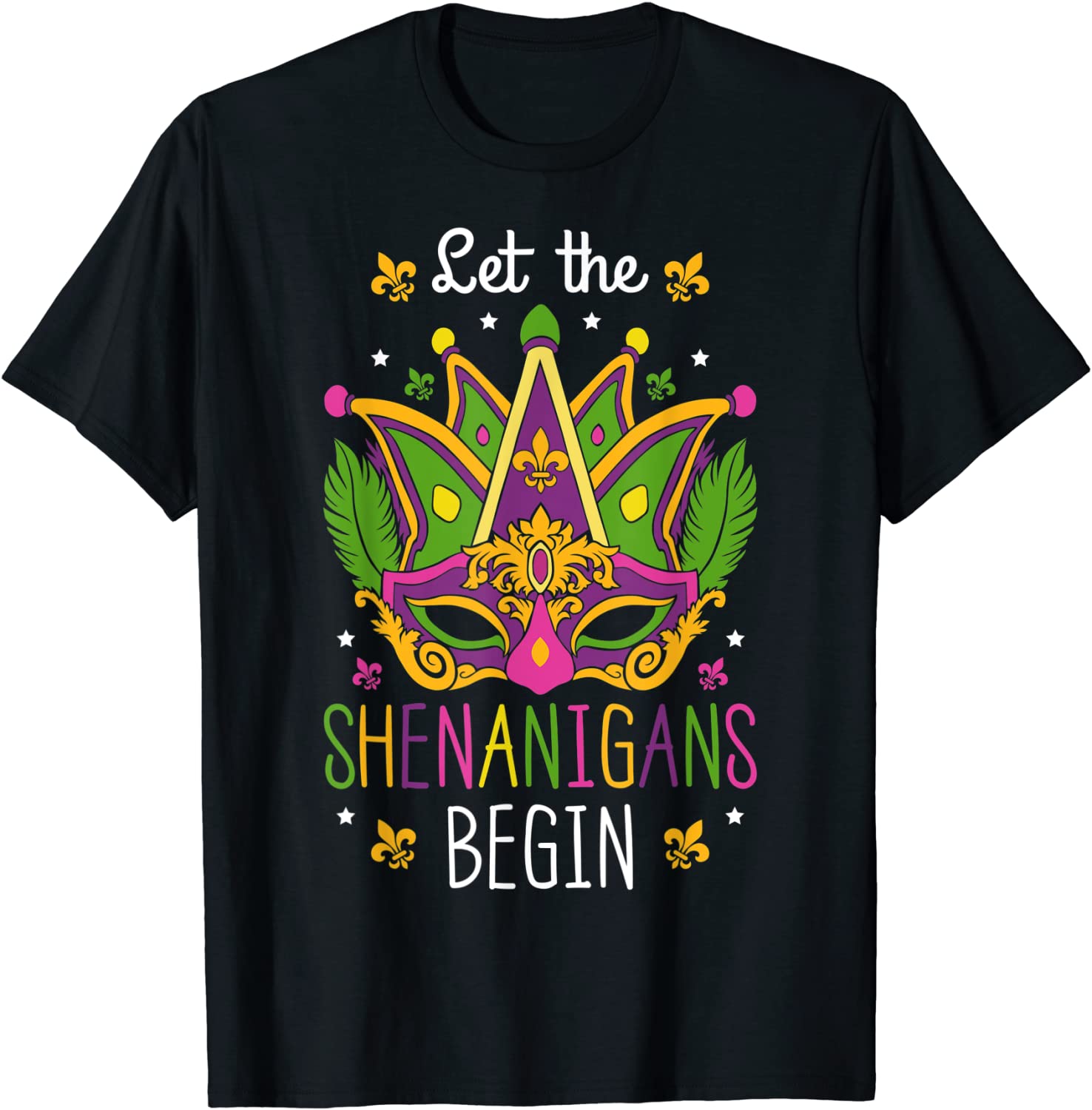 Let The Shenanigans Begin Mardi Gras Costume Mask T-Shirt