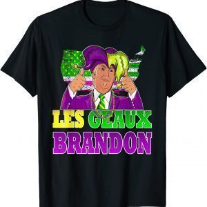 Let's Go Brandon Mardi Gras Trump Les Geaux Brandon Costume 2022 Shirt